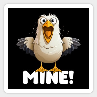 Funny Seagull, Witty Saying – "Mine!", Sea Coast Beach Magnet